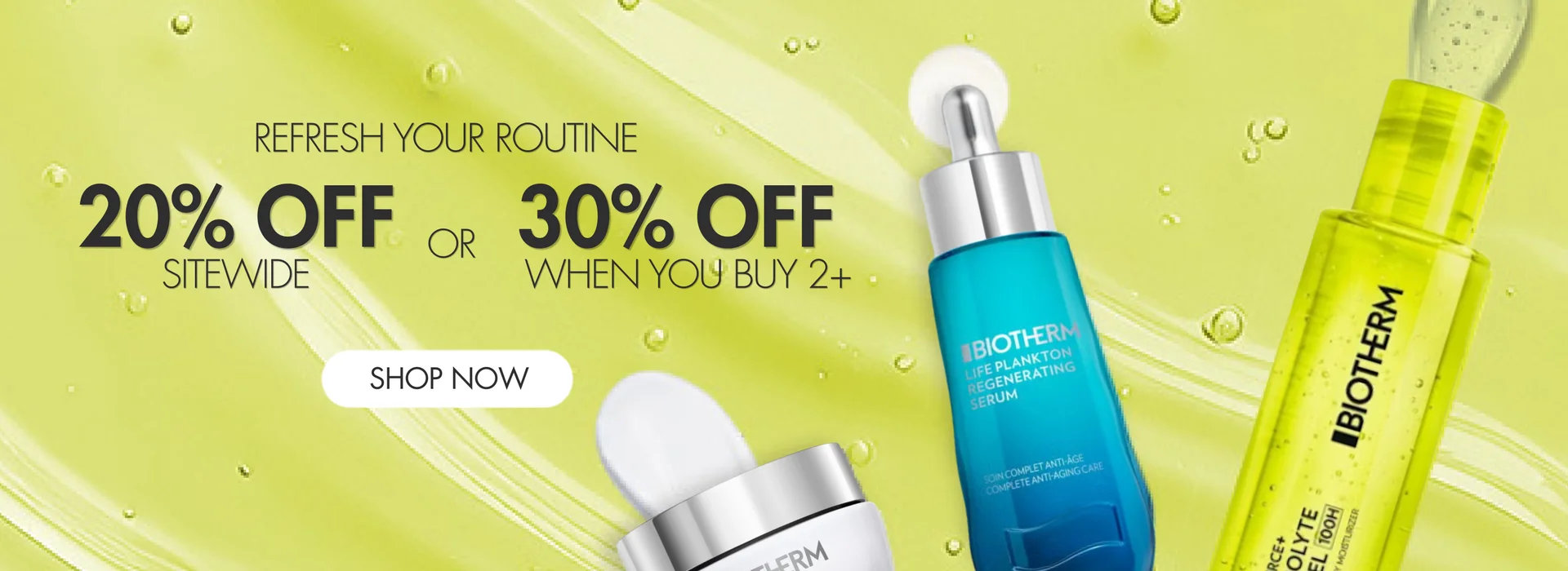 Refresh your routine. 20% off stiewide or 30% off when you buy 3 or more. shop now.