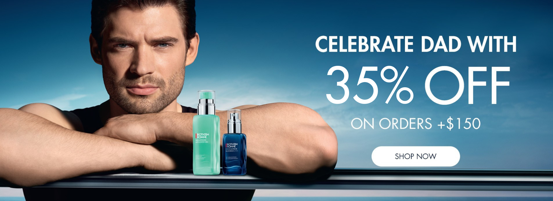 Celebrate dad with 35% off when you spend $150 or more