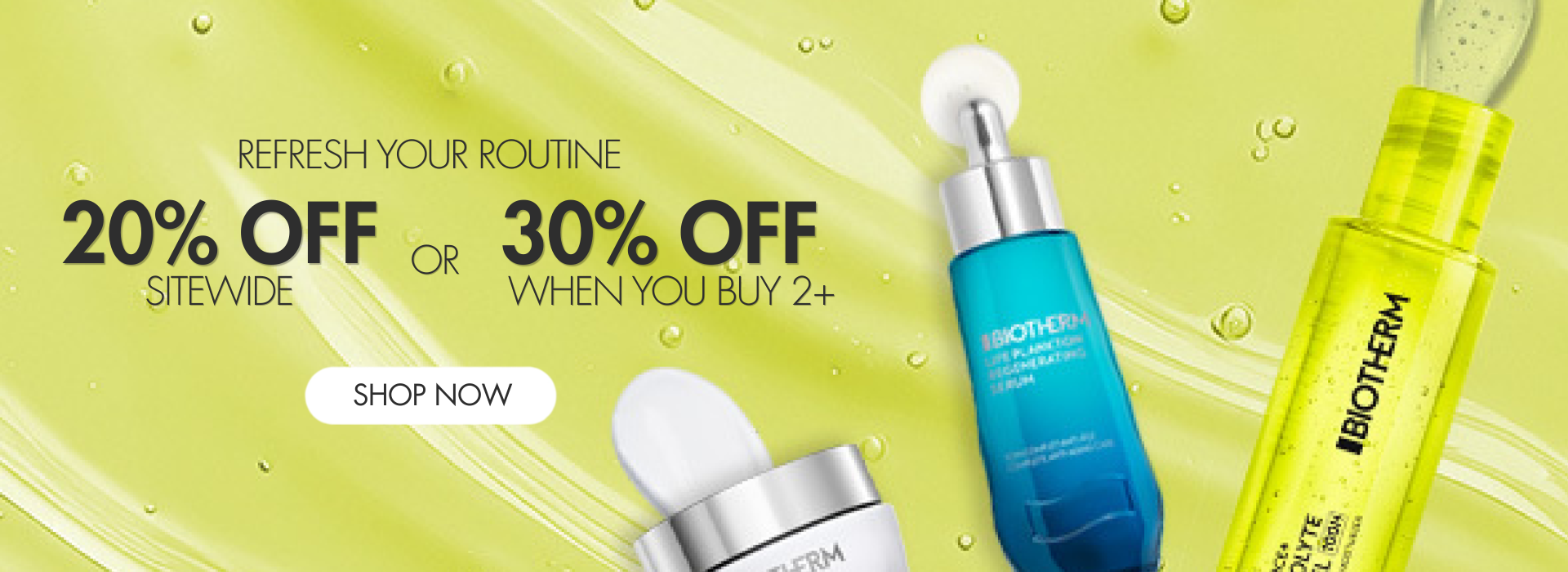 Refresh your routine. 20% off stiewide or 30% off when you buy 3 or more. shop now.