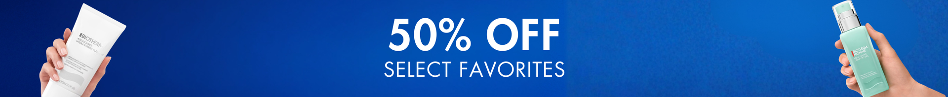 50% off select favorites. shop now.